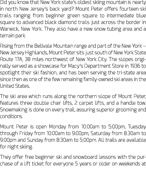 Did you know that New York state’s oldest skiing mountain is nearly in north New Jersey’s back yard? Mount Peter offe...