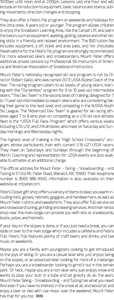 10:00am until noon, and at 2:00pm. Lessons last one hour and will include an introduction to equipment, basic balance...